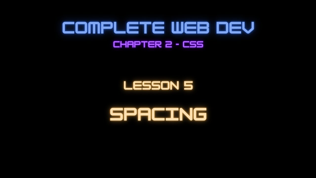 Complete Web Developer Chapter 2 - Lesson 5 Spacing