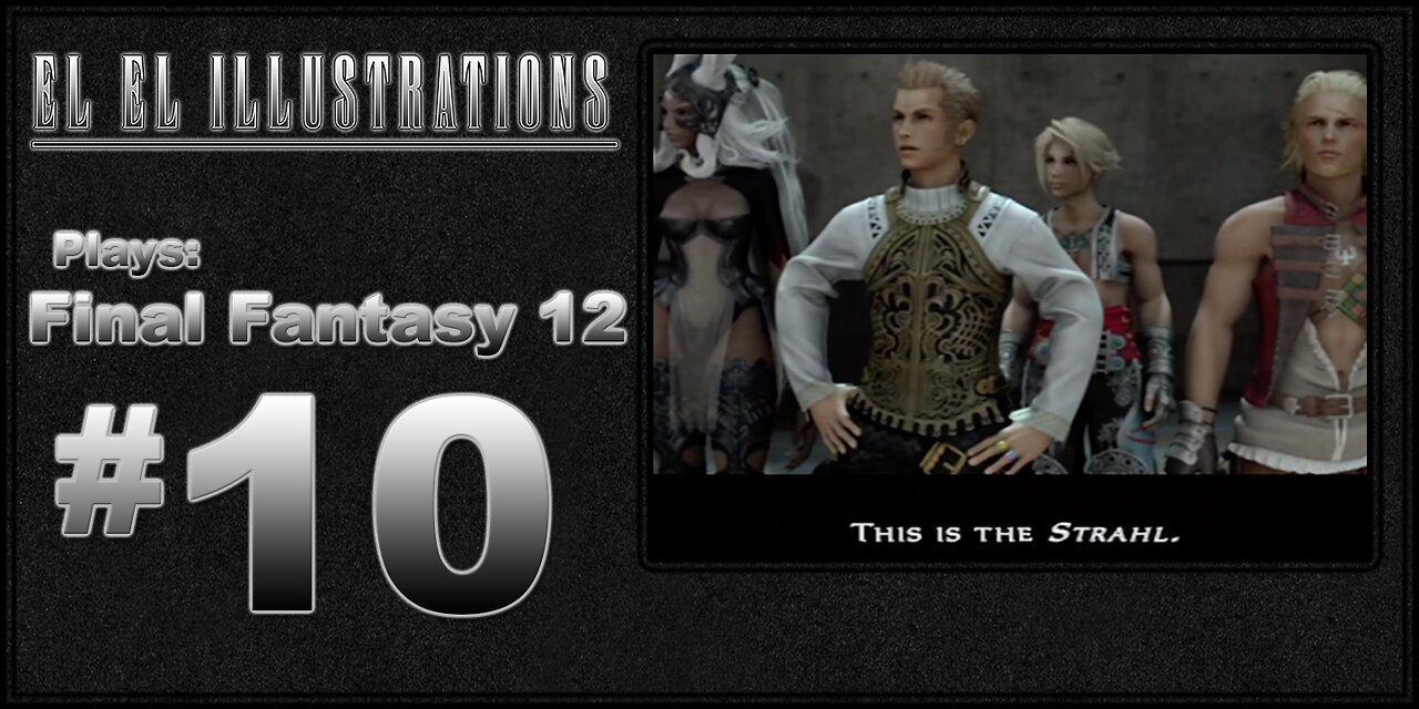 El El Plays Final Fantasy 12 Episode 10: How Much is Parking?