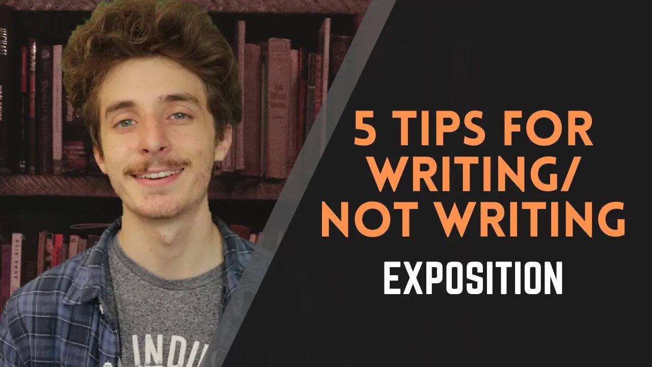 5 Tips for Writing/Not Writing Exposition