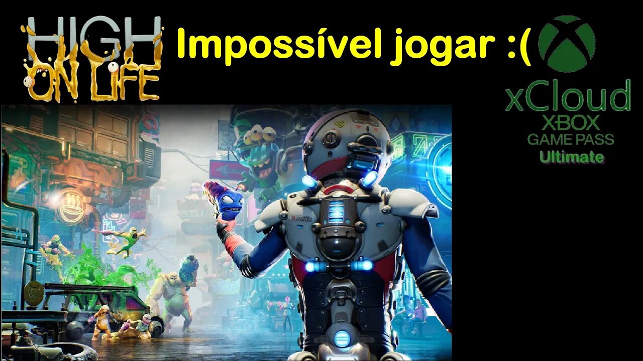 Impossível jogar High on Life na xCloud do Xbox Game Pass Ultimate