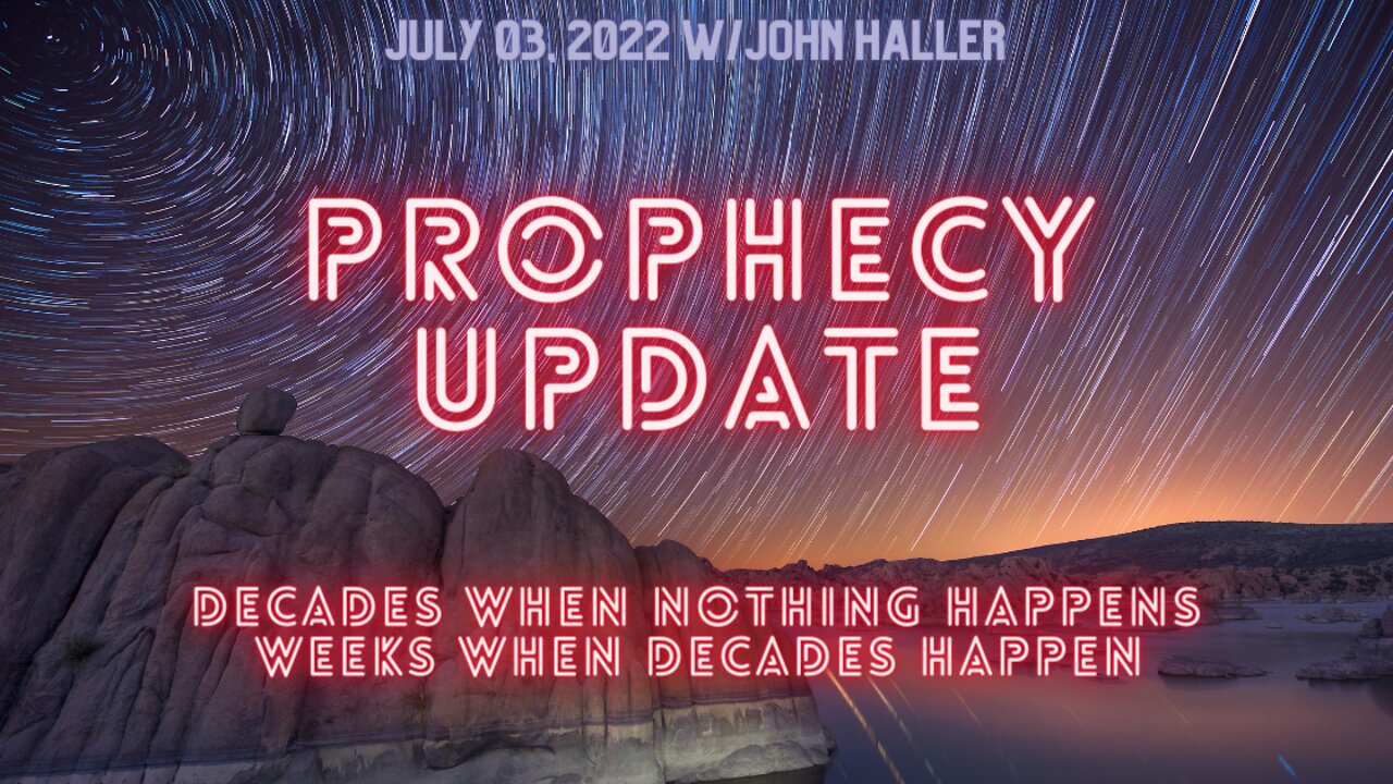 So Much Happening Now - Decades of Nothing Then Boom Prophecy Update with John Haller