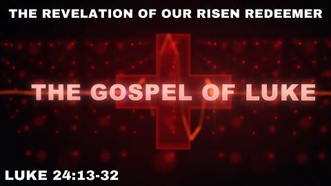 The Revelation of our Risen Redeemer