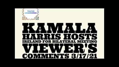 VP Harris hosts Ireland 3/17/2021 Viewers comments