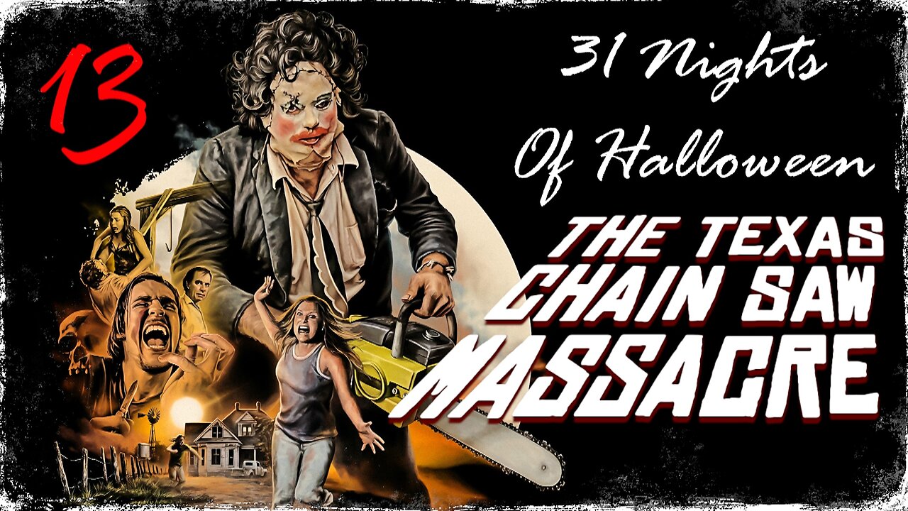 31 Nights of Halloween: 13. 'THE TEXAS CHAIN SAW MASSACRE'