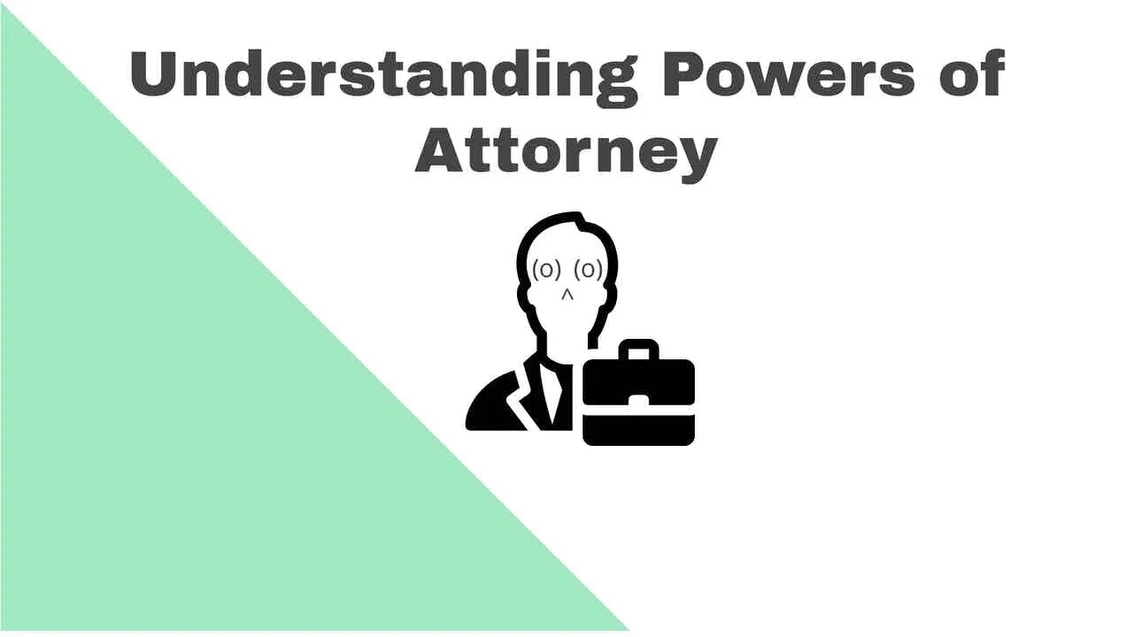 Understanding Powers of Attorney