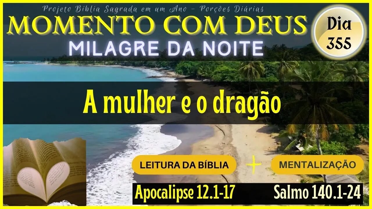 MOMENTO COM DEUS - LEITURA DIÁRIA DA BÍBLIA | MILAGRE DA NOITE - Dia 355/365 #biblia