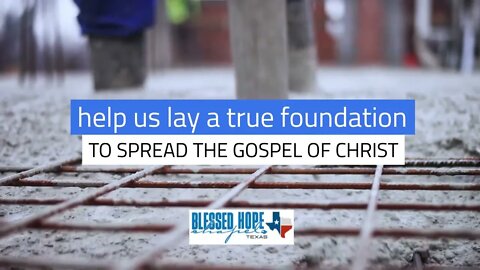 Please help us lay a true foundation in Christ