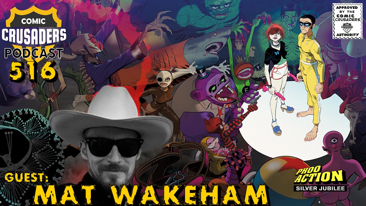 Comic Crusaders Podcast #516 - Mat Wakeham