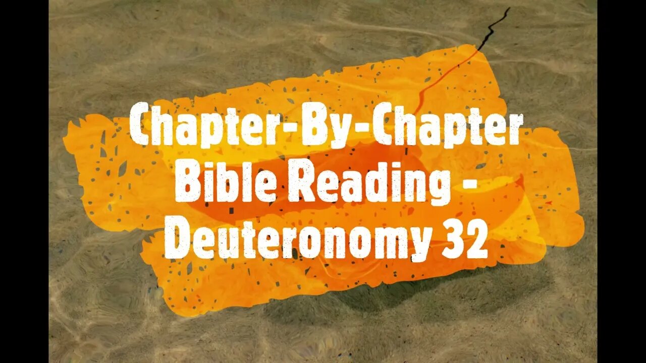 Chapter-By-Chapter Bible Reading - Deuteronomy 32