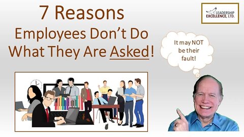 7 Reasons Employees Don't Do What They Are Asked!