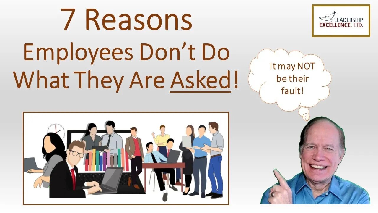 7 Reasons Employees Don't Do What They Are Asked!