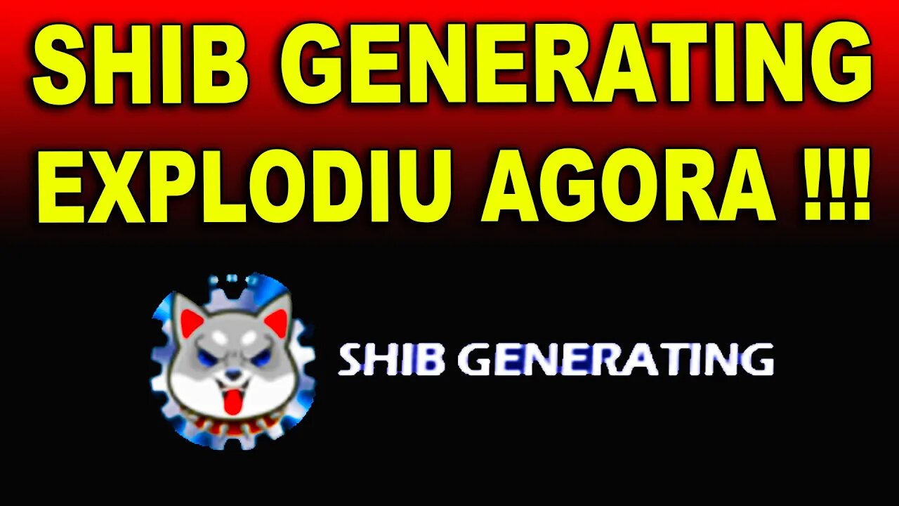 SHIBA GENERATING EXPLODIU AGORA !!!