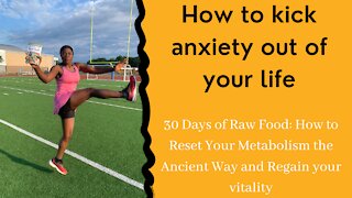 How to kick anxiety out of your life now!