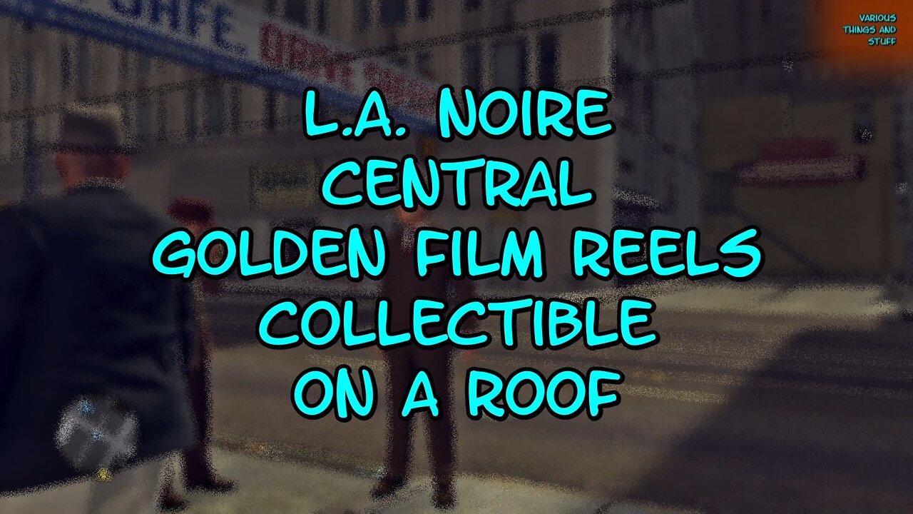 L.A. Noire Central Golden Film Reels #1 Collectible #1 "TOUCH OF EVIL" On a Roof