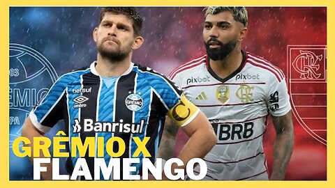 GRÊMIO X FLAMENGO - ULTIMAS NOTÍCIAS