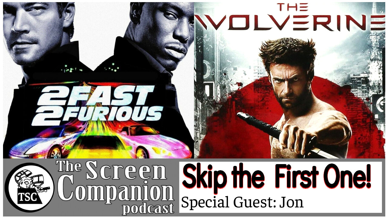 Skip the First One | 2 Fast 2 Furious, The Wolverine