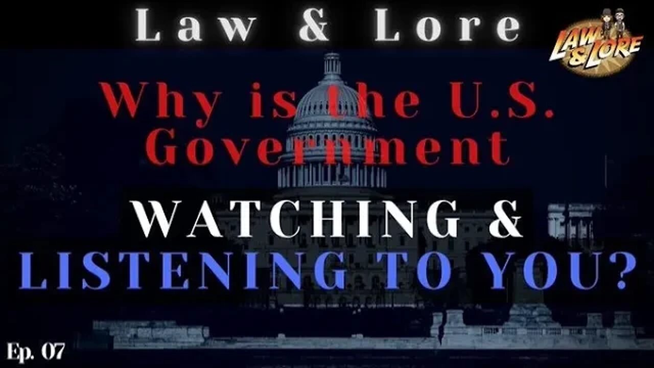 Lore & Law With @ScottCardinal (Ep. 8): Why Is America Watching You?