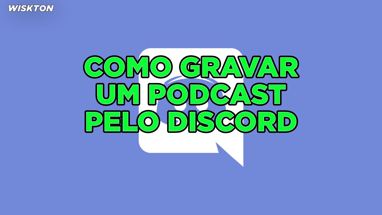 Como gravar um podcast pelo Discord