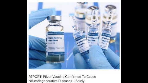 REPORT/ Pfizer Vaccine Confirmed To Cause Neurodegenerative Diseases – Study - Liberty One News