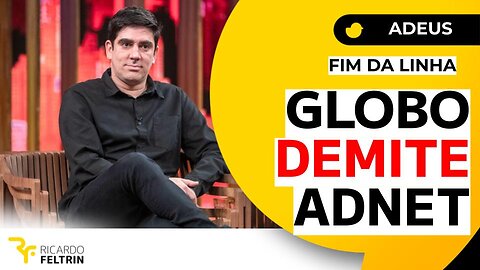 GLOBO DEMITE MARCELO ADNET APÒS 10 ANOS