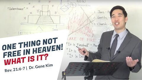 #151 ONE THING Not Free In Heaven! What Is It (Rev. 216-7) Dr. Gene Kim