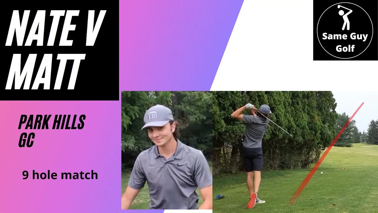 Never talk smack your first time on camera Nate v Matt Park Hills front nine part 1
