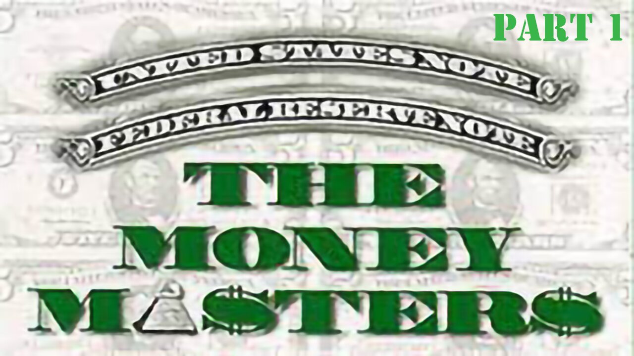 The Money Masters part I