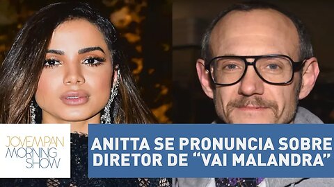 Anitta se pronuncia sobre diretor de "Vai Malandra", Terry Richardson, acusado de abuso sexual