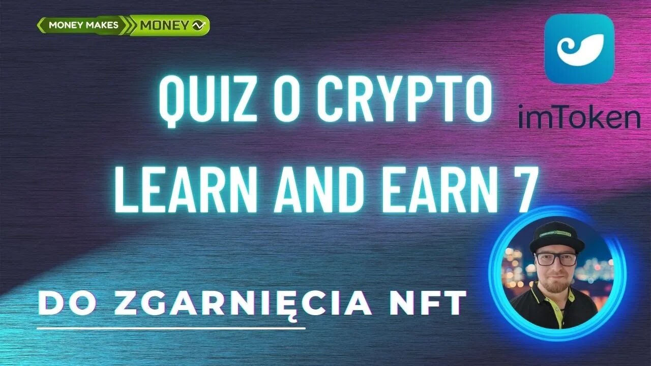 Learn and Earn imToken vol.7 czyli kolejna kartkoweczka za NFT