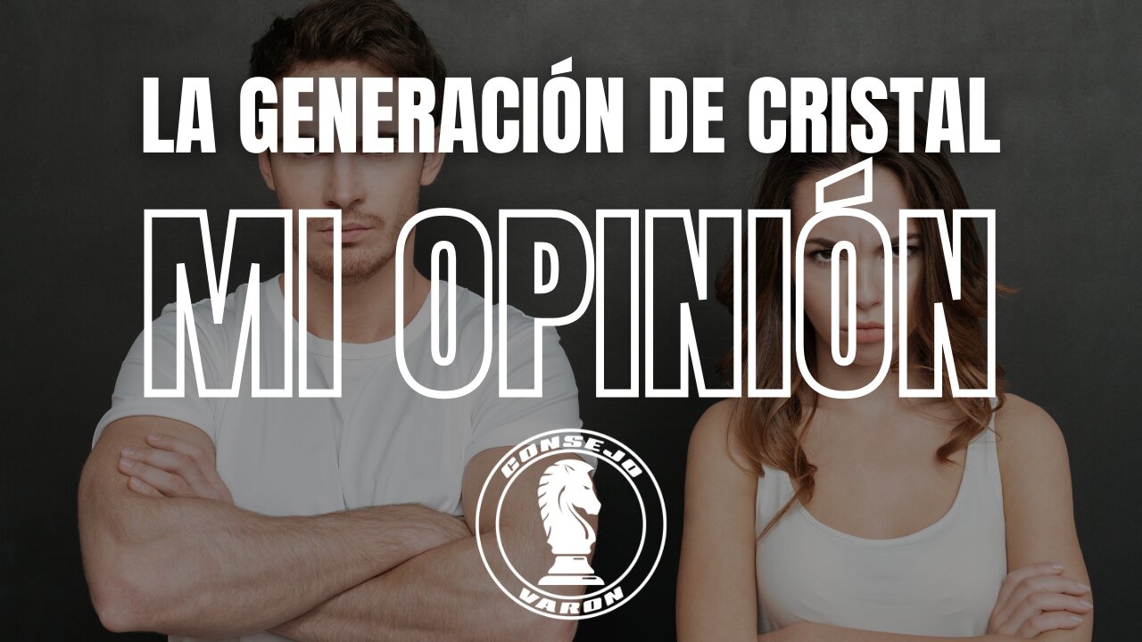 La generación de cristal | Mi opinión