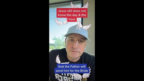 Jesus Still Does Not Know The Day Or Hour That God The Father Will Send Him For The Bride