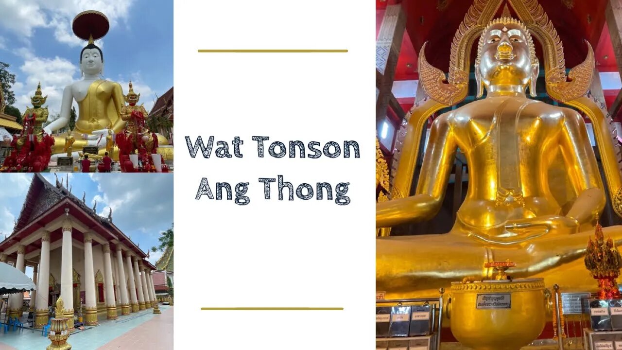 Wat Tonson - Ang Thong Thailand - One of the First and Largest Metal Buddhas in Thailand