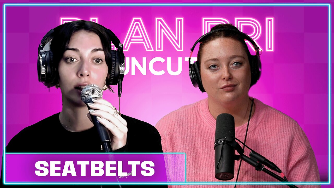 Wear Your Seatbelt | PlanBri Episode 255