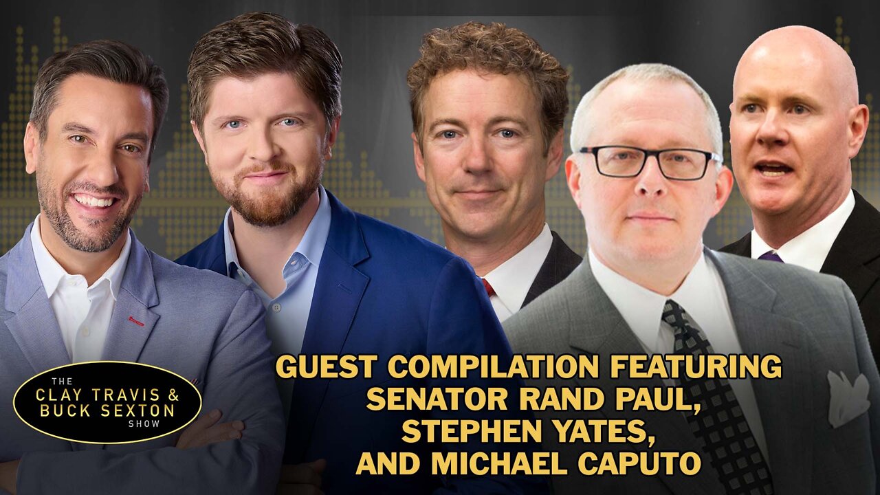 Clay & Buck Guests: Rand Paul, Stephen Yates, and Michael Caputo