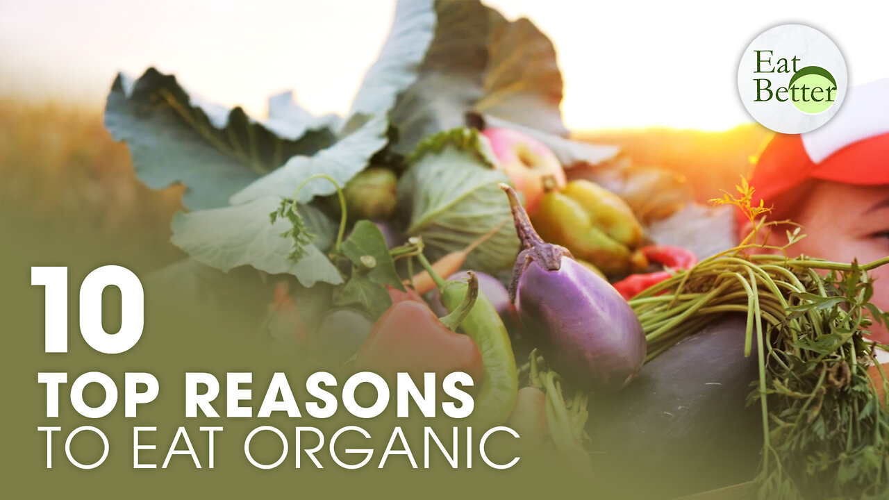 Top 10 Reasons to Eat Organic | Eat Better