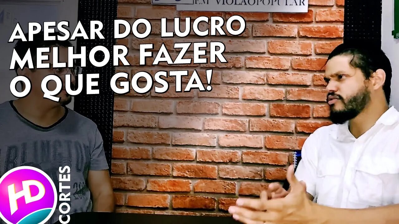 É melhor trabalhar com o que gosta!