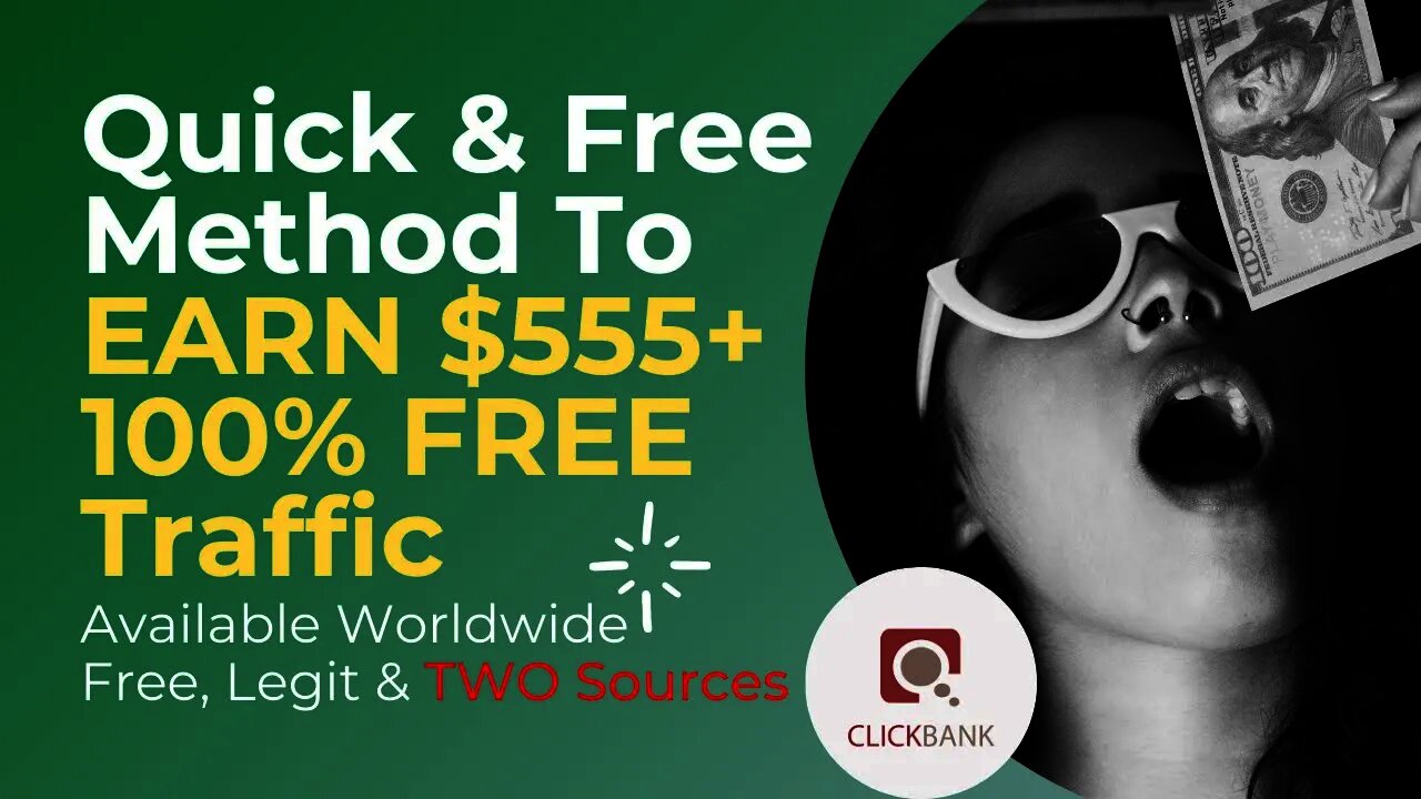 Quick Free Method To Earn $555 On ClickBank, Free Traffic Sources, Affiliate Marketing