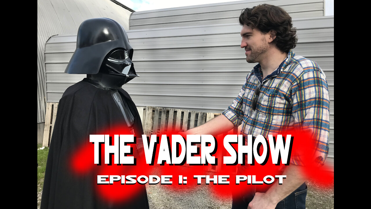 The Vader Show: Episode 1 - Pilot