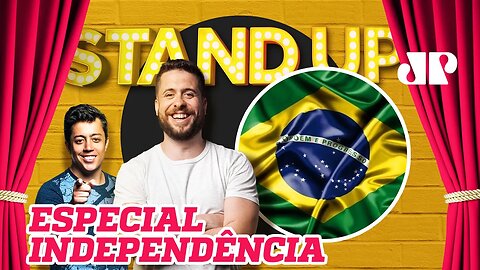 ESPECIAL 7 DE SETEMBRO | STAND UP JOVEM PAN - 07/09/20