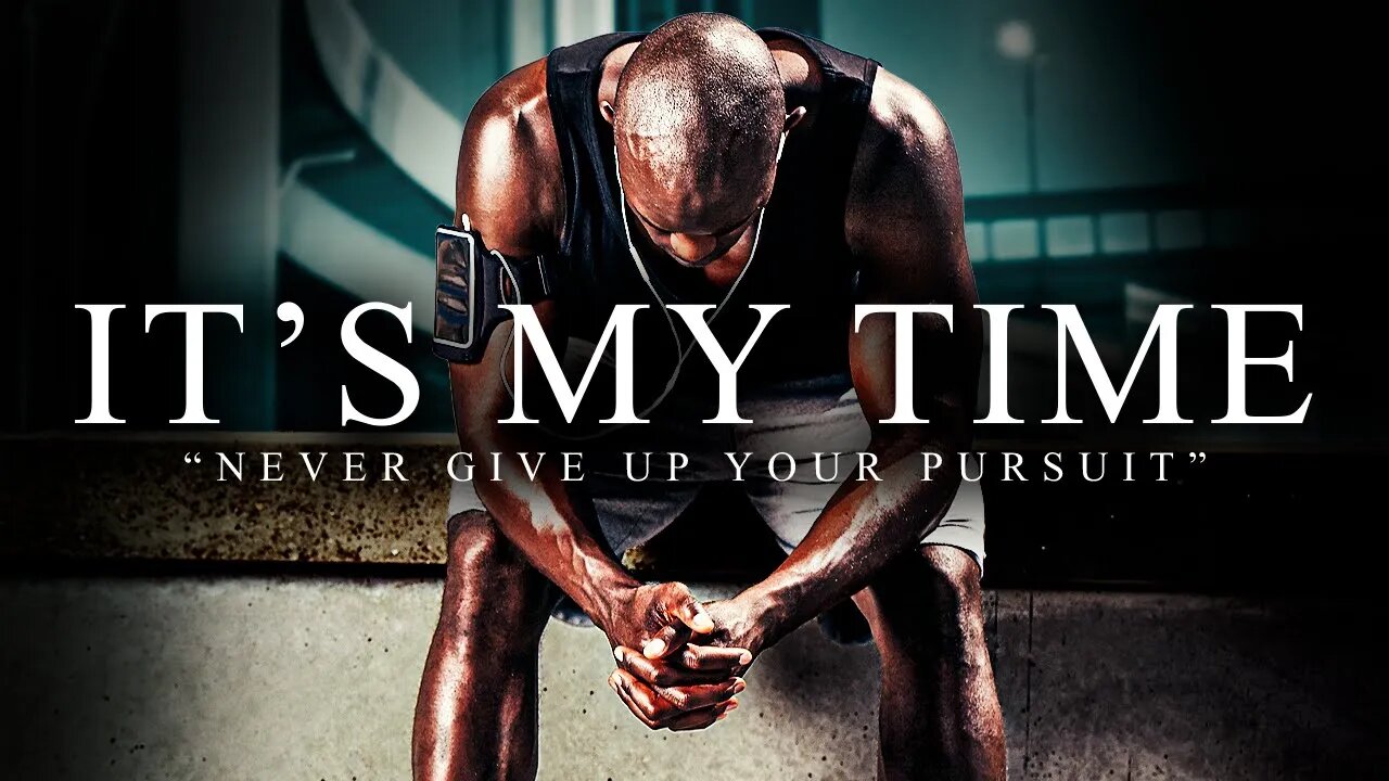 IT’S MY TIME - Best Motivational Video Speeches Compilation