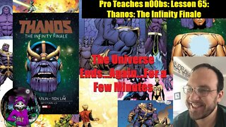 Pro Teaches n00bs: Lesson 65: Thanos: The Infinity Finale