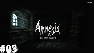 Amnesia: The dark descent |03| Noooon pas lui !