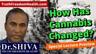 Dr.SHIVA: How Has Cannabis Changed Over Time? Special Lecture Preview