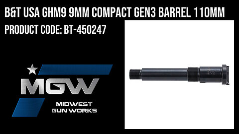 B&T USA GHM9 9MM Compact Gen3 Barrel 110MM - BT-450247