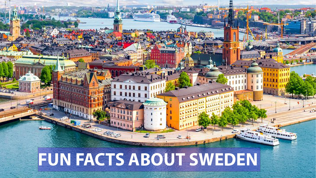 AMAZING FACTS ABOUT SWEDEN