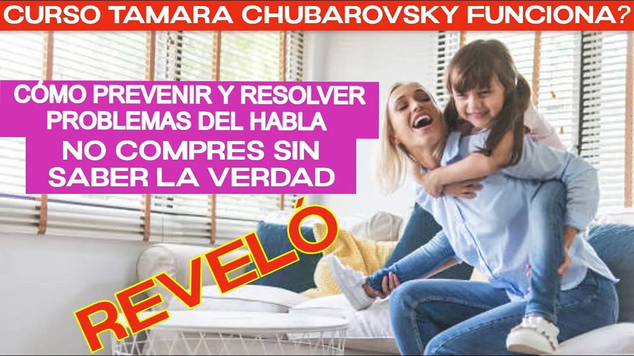 [ALERTA] VER o REVISAR Tamara Chubarovsky ¿Funciona? Cómo prevenir y resolver problemasdel Habla