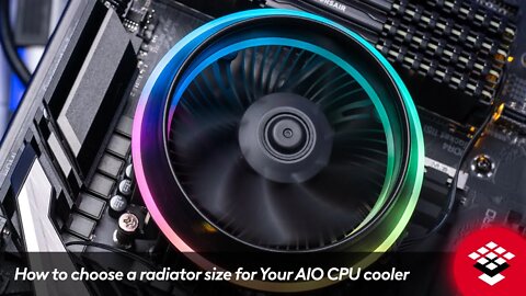 Choosing The Right Radiator Size For Your AIO CPU Cooler