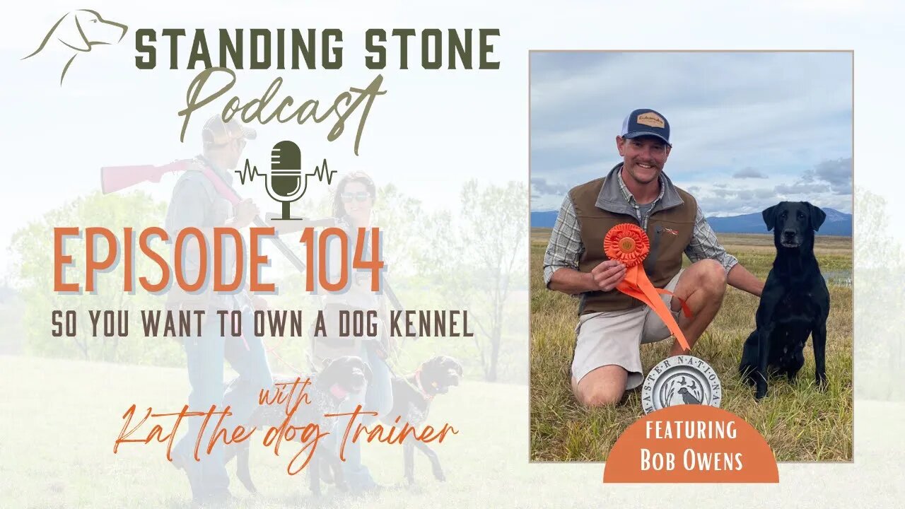 So You Want To Own A Dog Kennel? with Bob Owens - Episode 104