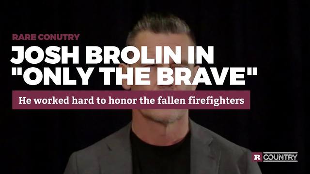 Josh Brolin in "Only The Brave" | Rare Country