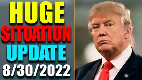 HUGE SITUATION EXCLUSIVE UPDATE OF TODAY'S AUG 30, 2022